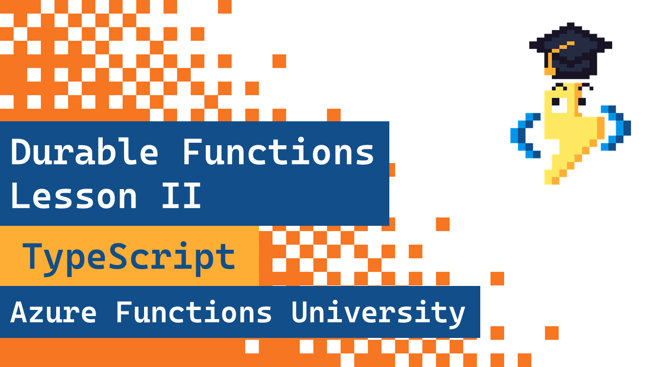 Durable Functions Lesson 1 TypeScript